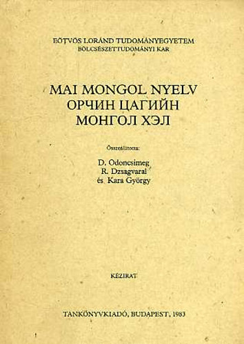 Kara Gyrgy; D. Odoncsimeg; R. Dzsagvaral - Mai mongol nyelv - Kzirat