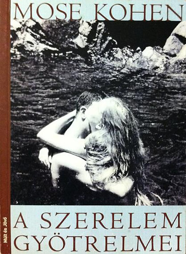 Mose Kohen - A szerelem gy�trelmei