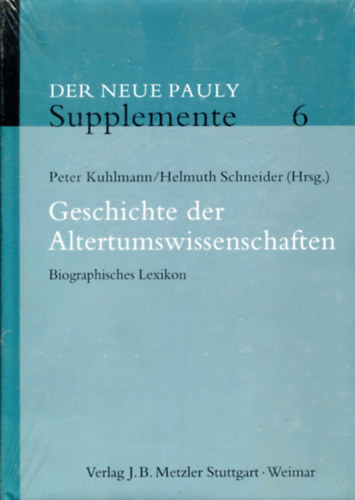 Peter, Schneider, Helmuth Kuhlmann - Geschichte der Altertumswissenschaften