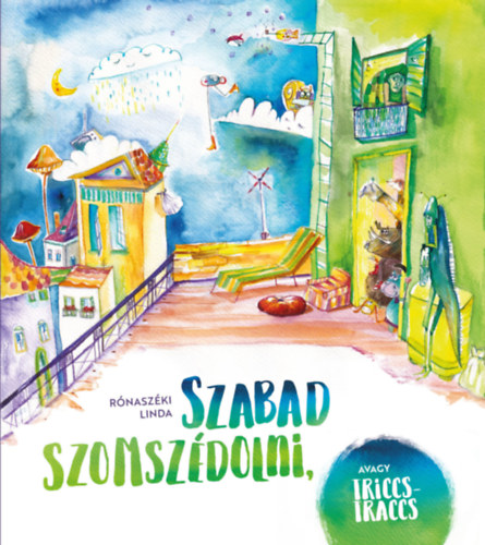 Rónaszéki Linda - Szabad szomszédolni, avagy triccs-traccs