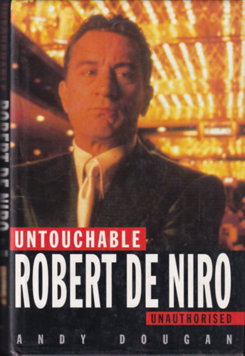 Andy Dougan - Untouchable - Robert de Niro (unauthorised)