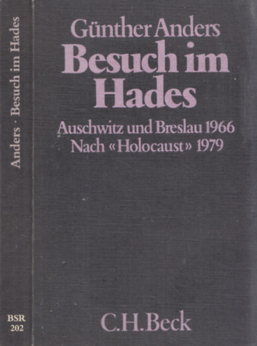 Gnther Anders - Besuch im Hades (Auschwitz und Breslau 1966 nach Holocaust 1979)