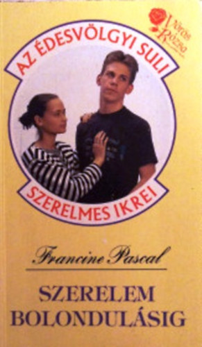 Francine Pascal - Szerelem bolondulásig (Édesvölgyi suli szerelmes ikrei)