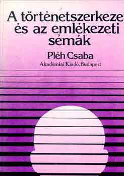 Plh Csaba - A trtnetszerkezet s az emlkezeti smk