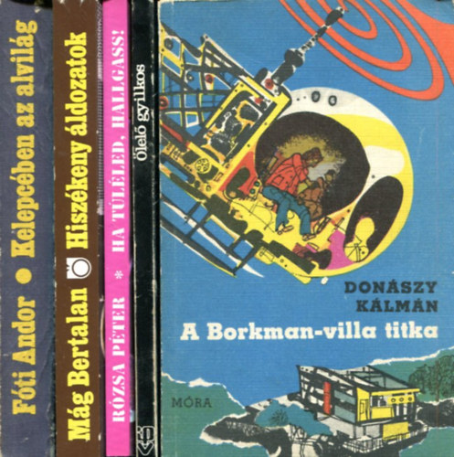 Fóti Andor - Mág Bertalan - Rózsa Péter - Donászy Kálmán - 5 db magyar krimi: Ölelő gyolkos - A Borkman-villa titka - Ha túléled, hallgass - Hiszékeny áldozatok - Kelepcében az alvilág