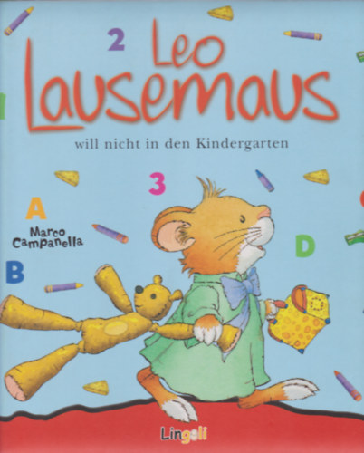 Leo Lausemaus will nicht in den Kindergarten