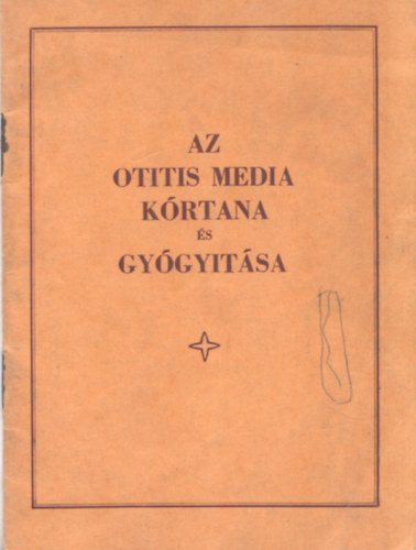 Vly Mikls - Az otitis media krtana s gygytsa