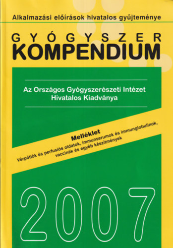 Prof. dr. Borvendg Jnos - Gygyszer kompendium 2007.- Mellklet (Vrptlk s perfusis oldatok, immunserumok s immunglobulinok, vaccink s egyb ksztmnyek)
