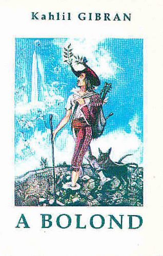 Gibran Kahlil - A bolond (letblcseleti parabolk)