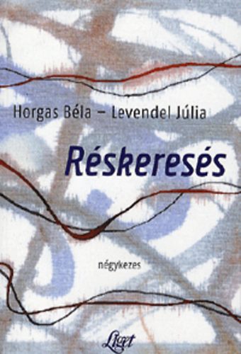 Horgas Bla; Levendel Jlia - Rskeress