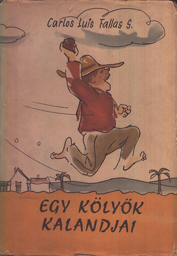 Carlos Luis Fallas S. - Egy k�ly�k kalandjai