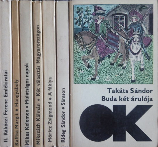 Mikes Kelemen, Mikszáth Kámán, Móricz Zsigmond, Rideg Sándor, Takáts Sándor Kaffka Margit - Olcsó Könyvtár csomag (7 db): II. Rákóczi Ferenc Emlékiratai + Hangyaboly + Mulatságos napok + Két választás Magyarországon + A fáklya + Sámson + Buda két árulója