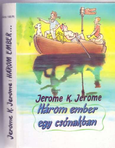 Jerome K. Jerome - Három ember kerékpáron / Három ember egy csónakban (Fordított könyv - két mű egyben)