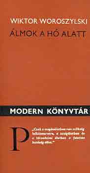 Wiktor Woroszylski - Álmok a hó alatt