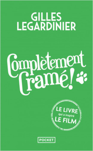 Gilles Legardinier - Completement cram�