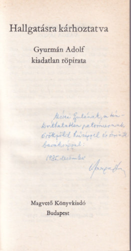 Varga Jnos - Hallgatsra krhoztatva - Gyurmn Adolf kiadatlan rpirata - Dediklt