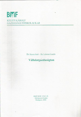 Dr. Kasza Jenő - Dr. Lehotai László - Vállalatgazdaságtan