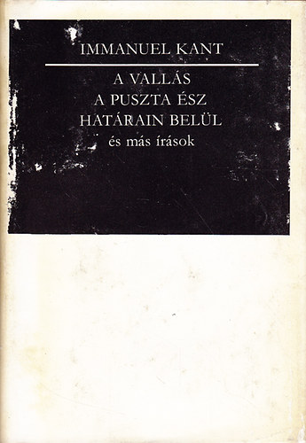 Immanuel Kant - A vall�s a puszta �sz hat�rain bel�l
