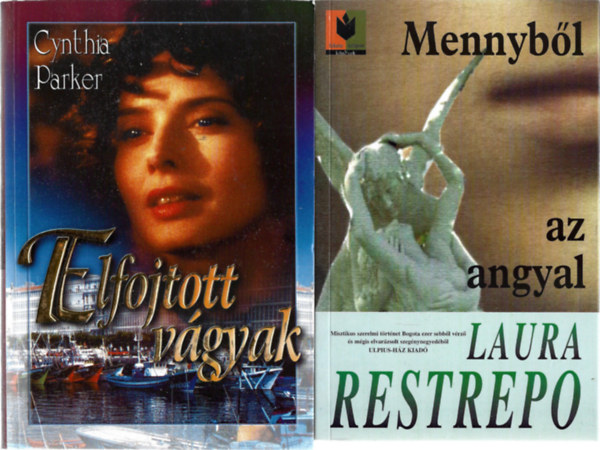 2 db k�nyv, Cynthia Parker: Elfojtott v�gyak, Laura Restrepo: Mennyb�l az angyal