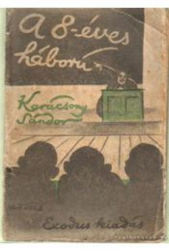 Karácsony Sándor - A 8-éves háború