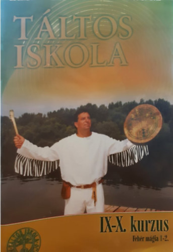 Táltos iskola IX-X. kurzus