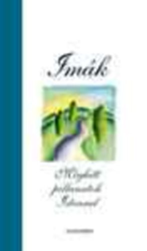 Gy�r�k Edina  (szerk.) - Im�k - Meghitt pillanatok Istennel