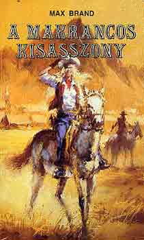 Max Brand - A makrancos kisasszony