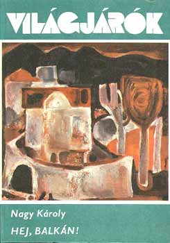 Nagy K�roly - Hej, Balk�n!