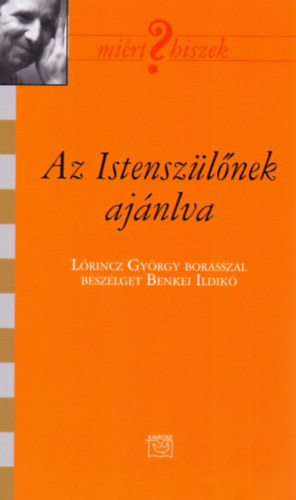Benkei Ildik  (szerk.) - Az Istenszlnek ajnlva