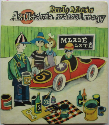 Rudo Moric - Az Okt�via sz�zzal megy