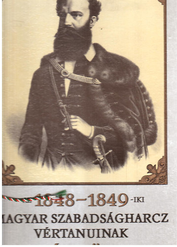 Ma Knyvkiad - Az 1848-1849-iki magyar szabadsgharcz vrtanuinak emlkknyve
