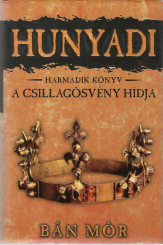 Bn Mr - Hunyadi - Harmadik knyv: A csillagsvny hdja