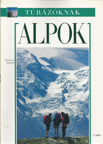 Stefano Ardito - Alpok (Trzknak)