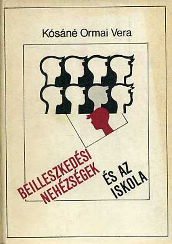 Ksn Ormai Vera - Beilleszkedsi zavarok s az iskola