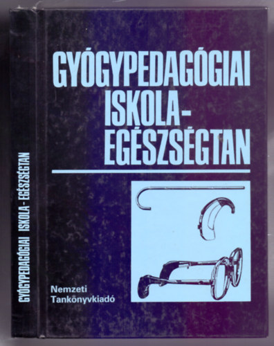 Dr. Gllesz Viktor  (szerk.) - Gygypedaggiai iskola-egszsgtan (Fiskolai tanknyv - 4. kiads)