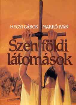 Hegyi G�bor -Mark� Iv�n - Szentf�ldi l�tom�sok