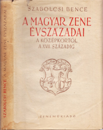 Szabolcsi Bence - A magyar zene évszázadai I-II.