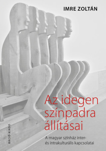 Imre Zolt�n - Az idegen sz�npadra �ll�t�sai