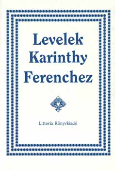 Karinthy Ferencné; Jovánovics Miklós (szerk.) - Levelek Karinthy Ferenchez