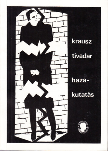 Krausz Tivadar - Hazakutat�s (avagy "Krausz elvt�rs mi van a fi�kban?" 1980-1990)