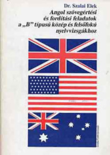 Dr. Szalai Elek - Angol szövegértési és fordítási felad. a B típusú közép és..2.kiad.