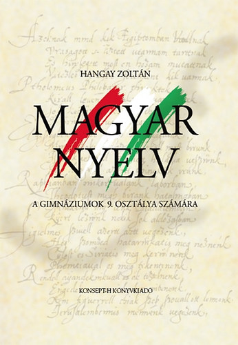 Hangay Zoltán - Magyar nyelv a gimnáziumok 9. osztálya számára