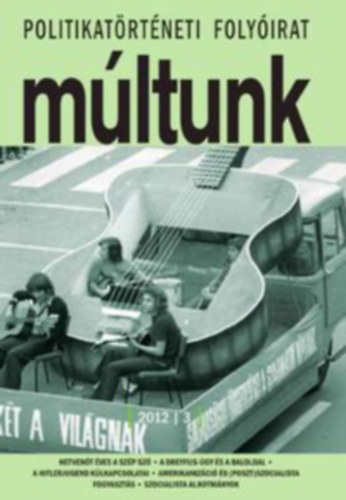 Egry Gbor  (fszerk.) - Mltunk - Politikatrtneti folyirat 2012/3 - LVII. vfolyam, 3. szm
