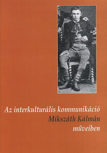 Az interkultur�lis kommunik�ci� Miksz�th K�lm�n m�veiben