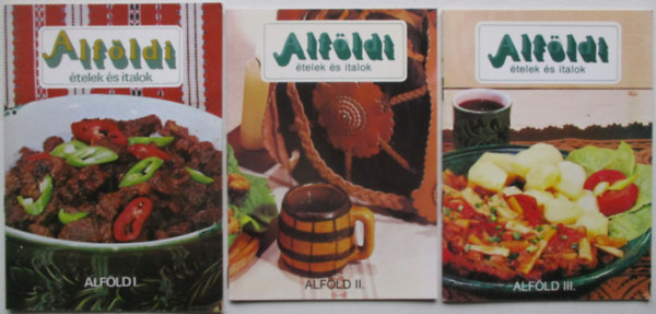 Alföldi ételek és italok - Alföld l-ll-III.
