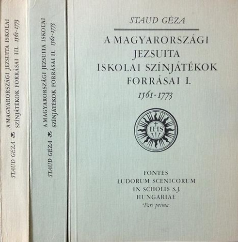 Staud Géza - A magyarországi jezsuita iskolai színjátékok forrásai I-III.