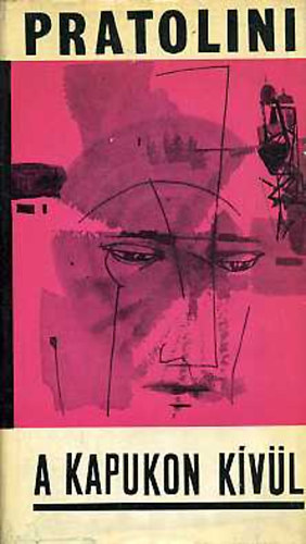 Vasco Pratolini - A kapukon kívül