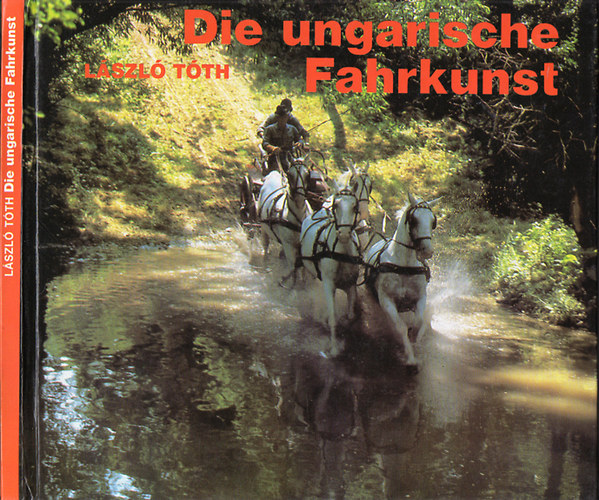 László Tóth - Die ungarische Fahrkunst