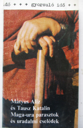 Maga-ura parasztok s uradalmi cseldek (gyorsul id)