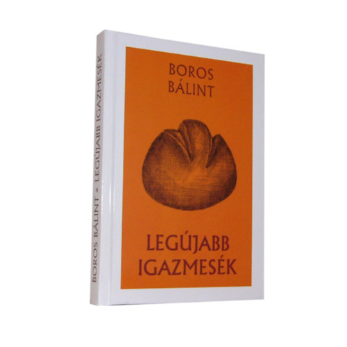 Boros Bálint - Legújabb igazmesék